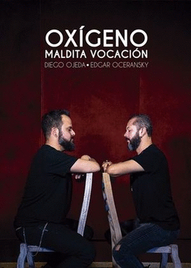 MALDITA VOCACIÓN. OXÍGENO