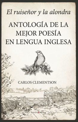 EL RUISEÑOR Y LA ALONDRA. ANTOLOGÍA DE LA MEJOR POESÍA EN LENGUA INGLESA