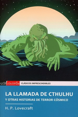 LA LLAMADA DE CTHULHU Y OTRAS HISTORIAS DE TERROR CÓSMICO