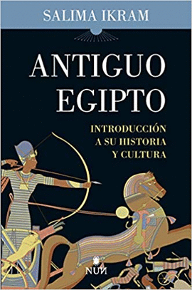 ANTIGUO EGIPTO: INTRODUCCIÓN A SU HISTORIA Y CULTURA