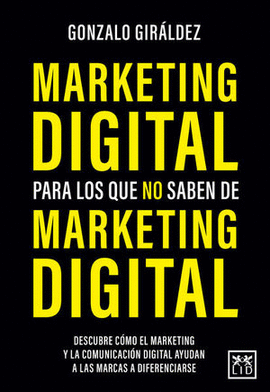 MARKETING DIGITAL PARA LOS QUE NO SABEN DE MARKETING DIGITAL