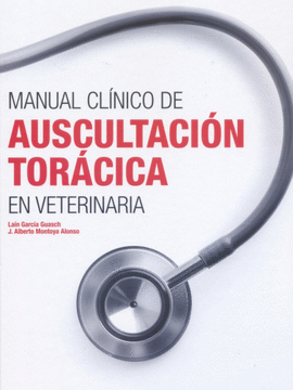MANEJO CLÍNICO DE AUSCULTACIÓN TORÁCICA EN VETERINARIA