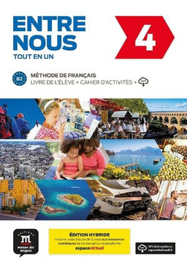 ENTRE NOUS 4 LIVRE DE L'ÉLÈVE + CAHIER D'ACTIVITES ED. HYBRIDE