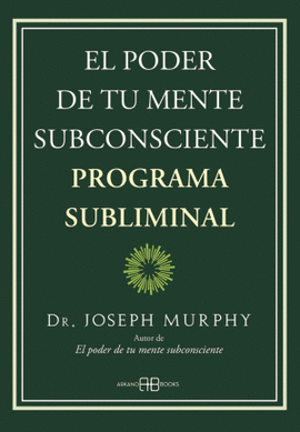 EL PODER DE TU MENTE SUBCONSCIENTE