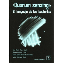 QUORUM SENSING : EL LENGUAJE DE LAS BACTERIAS