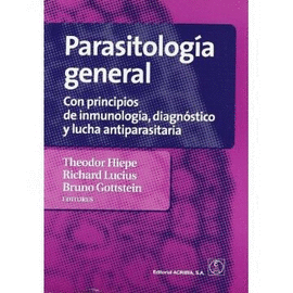 PARASITOLOGIA GENERAL: CON PRINCIPIOS DE INMUNOLOGIA, DIAGNOSTICO Y LUCHA ANTIPARASITARIA