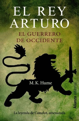 EL REY ARTURO. EL GUERRERO DE OCCIDENTE