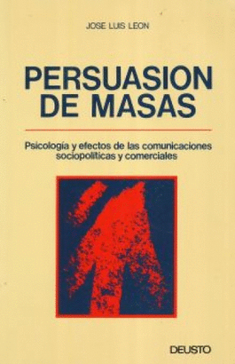 PERSUASION DE MASAS PSICOLOGIA Y EFECTOS DE LAS COMUNICACIONES SOCIOPOLITICAS Y COMERCIALE