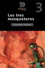 LOS TRES MOSQUETEROS (NOMADAS DEL TIEMPO)
