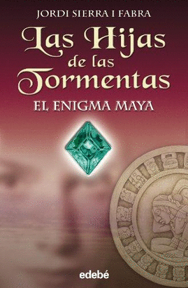 EL ENIGMA DE MAYA LAS HIJAS DE LAS TORMENTAS