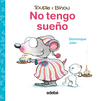 NO TENGO SUEÑO  TOUPIE Y BINOU