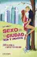 SEXO EN LA CIUDAD DIA Y NOCHE