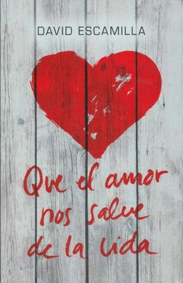 QUE EL AMOR NOS SALVE LA VIDA