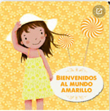BIENVENIDOS AL MUNDO AMARILLO (INCLUYE ACUARELAS)