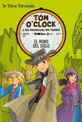 EL ROBO DEL SIGLO / TOM O'CLOCK Y LOS DETECTIVES DEL TIEMPO #3