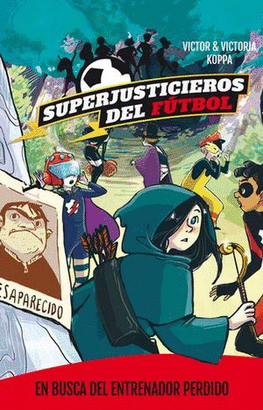 3. EN BUSCA DEL ENTRENADOR PERDIDO SUPERJUSTICIEROS DEL FÚTBOL