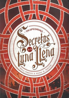 SECRETOS DE LA LUNA LLENA 3. DESPEDIDAS