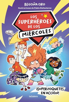 SUPERZOQUETES EN ACCIÓN. LOS SUPERHÉROES DE LOS MIÉRCOLES VOL. 1