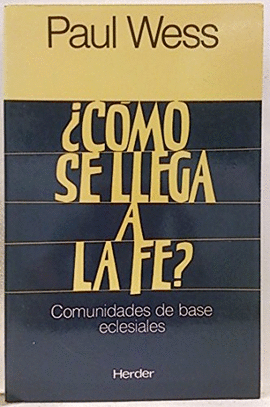 ¿COMO SE LLEGA  A LA FE?