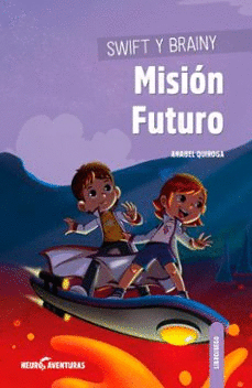 SWIFT Y BRAINY: MISION FUTURO (NEUROAVENTURAS 2)