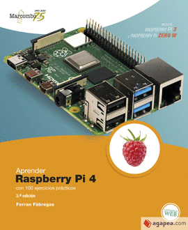 APRENDER RASPBERRY PI 4  CON 100 EJERCICIOS PRACTICOS 3ED