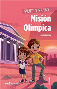 SWIFT Y BRAINY. MISION OLIMPICA (NEUROAVENTURAS 4)