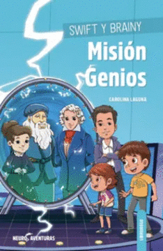 SWIFT Y BRAINY: MISION GENIOS ((NEUROAVENTURAS 7)