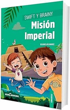 SWIFT Y BRAINY: MISIÓN IMPERIAL (NEUROAVENTURAS 8)