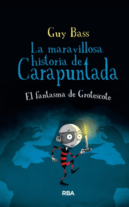 MARAVILLOSA HISTORIA DE CARAPUNTADA 3, LA. EL FANTASMA DE GROTESCOTE