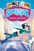 SUPERMASK #1 EL PRIMER VUELO DE KAT