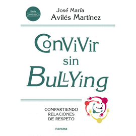 CONVIVIR SIN BULLYING COMPARTIENDO RELACIONES DE RESPETO