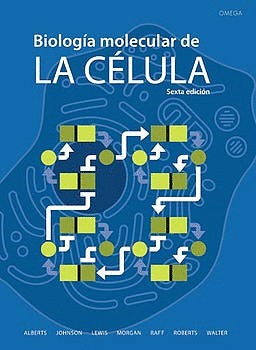 BIOLOGIA MOLECULAR DE LA CELULA 6° EDICION