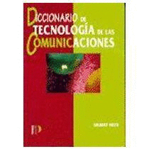 DICCIONARIO DE TECNOLOGIA DE LAS COMUNICACIONES