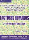 FACTORES HUMANOS 2° EDIC. CONOCIMIENTOS TEORICOS P/LA LIC. DE PILOTO PRIVADO