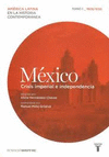 MEXICO CRISIS IMPERIAL E INDEPENDENCIA TOMO 1 1808/1830