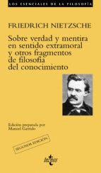 SOBRE VERDAD Y MENTIRA EN SENTIDO EXTRAMORAL Y OTROS FRAGMENTOS D E FILOSOFIA DEL CONOCIMIENTO