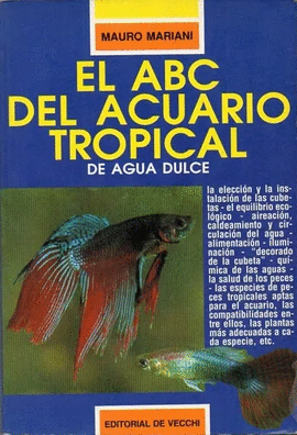 EL ABC DEL ACUARIO TROPICAL DE AGUA DULCE