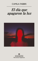 EL DÍA QUE APAGARON LA LUZ