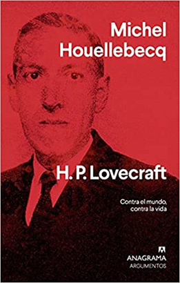 H. P. LOVECRAFT: CONTRA EL MUNDO, CONTRA LA VIDA