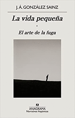 LA VIDA PEQUEÑA, EL ARTE DE LA FUGA
