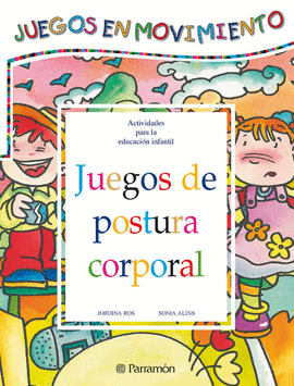 JUEGOS DE POSTURA CORPORAL -JUEGOS EN MOVIMIENTO