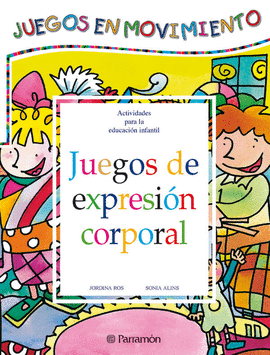 JUEGOS DE EXPRESION CORPORAL -JUEGOS EN MOVIMIENTO