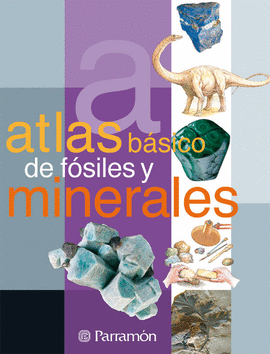 ATLAS BASICO DE FOSILES Y MINERALES