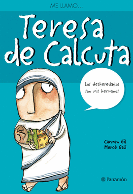 ME LLAMO TERESA DE CALCUTA