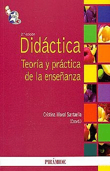 DIDACTICA:TEORIA Y PRACTICA DE LA ESNSEÑANZA