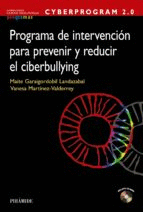 CYBERPROGRAM 2.0. PROGRAMA DE INTERVENCIÓN PARA PREVENIR Y REDUCI R EL CIBERBULLYING