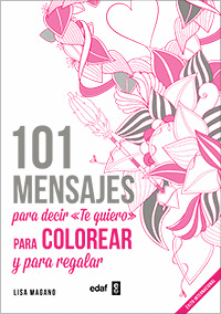 101 MENSAJES PARA DECIR TE QUIERO , PARA COLOREAR Y REGALAR