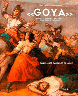 DE LA LUZ Y DE LAS SOMBRAS: GOYA