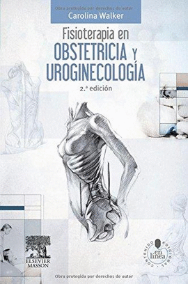 FISIOTERAPIA EN OBSTETRICIA Y UROGINECOLOGÍA 2ª EDICION