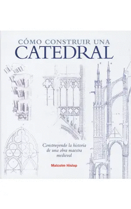 COMO CONSTRUIR UNA CATEDRAL